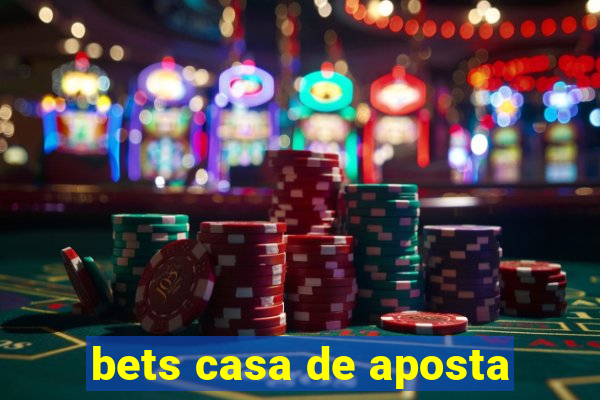 bets casa de aposta